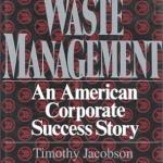 Waste Management: An American Corporate Success Story