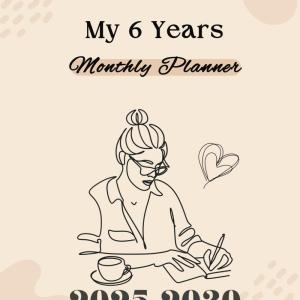 2025-2030 Monthly Planner: 6 Year Calendar Schedule Organizer, Important Dates and Birthday Log, Password Log , Emergency Contacts and more