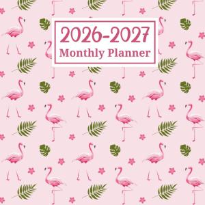 2026–2027 Monthly Planner: Cute Pink Flamingo Calendar for Easy Monthly Planning | Large Size Organizer From January 2026 To December 2027
