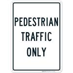 Pedestrians Traffic Only Sign, 10x14 Inches, Rust Free .040 Aluminum, Fe Resistant, Me in USA