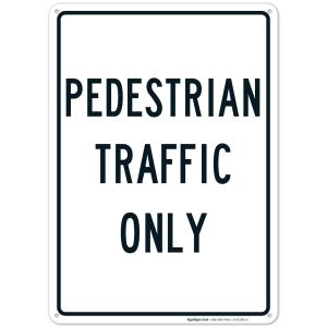 Pedestrians Traffic Only Sign, 10x14 Inches, Rust Free .040 Aluminum, Fe Resistant, Me in USA