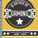 I'd Rather Be Gaming: 2-Year Monthly Planner 2023-2024 / 8.5x11 Large Dated Monthly / 24-Month Life Organizer With 100 Blank Lined Pages / Yellow ... / Gift for School - Homeschool - Student