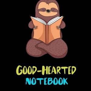 My Philoslothical Good-Hearted Notebook: Blank Lined Notebook Journal Gift Idea For (Lazy) Sloth Spirit Animal Lovers