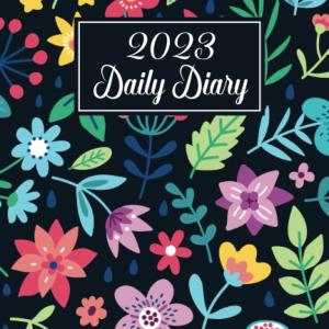 2023 Daily Diary One Page Per Day: 2023 Diary Dated 365 Days A Full Page for Each Day for Work on Home, Hobby, Vehicles, Doctor Appointments and More- Watercolor Floral Cover