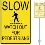 SLOW WATCH FOR PEDESTRIANS HEAVY DUTY ALUMINUM WARNING SIGN 10" x 15"