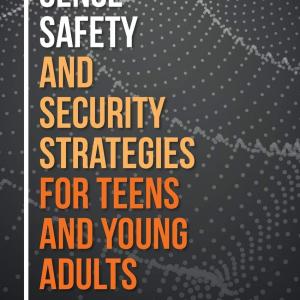 Common Sense Safety and Security Strategies for Teens and Young ults