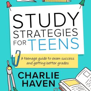 Study Strategies for Teens: A Teenage Guide to Exam Success and Getting Better Gres (Teen Success)
