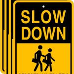 Slow Down Pedestrian Traffic Sign,17 x 12 inches,Reflective Aluminum,UV Protected,Weather Resistant,Waterproof,Durable Ink,Outdoor Use,Easy to Mount(4 Pack)