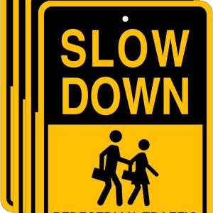 Slow Down Pedestrian Traffic Sign,17 x 12 inches,Reflective Aluminum,UV Protected,Weather Resistant,Waterproof,Durable Ink,Outdoor Use,Easy to Mount(4 Pack)