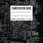 Electronics Schematic Composition Book: College Ruled Notebook | 80 Pages | School, College, Journal, Logbook | School Supplies