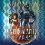 Intergalactic Waste Management, LLC (The Intergalactic Archives)
