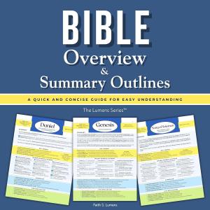Bible Overview & Summary Outlines: A Concise Guide for Understanding All 66 Books