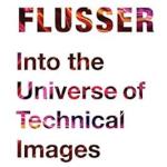 Into the Universe of Technical Images (Electronic Mediations)