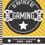 I'd Rather Be Gaming: Hardcover / 2-Year Monthly Planner 2023-2024 / 8.5x11 Large Dated Monthly / 24-Month Life Organizer With 100 Blank Lined Pages / ... / Gift for School - Homeschool - Student