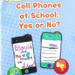 Cell Phones at School: Yes or No? (What's Your Point? Reing and Writing Opinions)