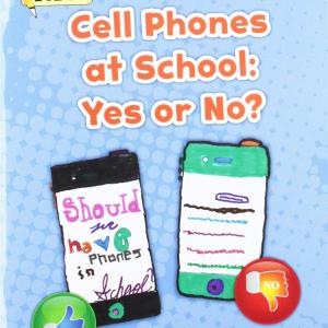Cell Phones at School: Yes or No? (What's Your Point? Reing and Writing Opinions)